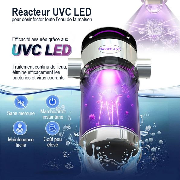 Réacteur UVC LED - Stérilisation à 99.99% pour toute l'eau de la maison - France UVC